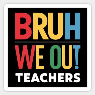 Bruh-we-out-teachers Sticker